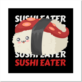 Sushi eater Cute Kawaii I love Sushi Life is better eating sushi ramen Chinese food addict Posters and Art